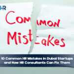 Top 10 HR Consulting Services in Dubai Every Business Needs