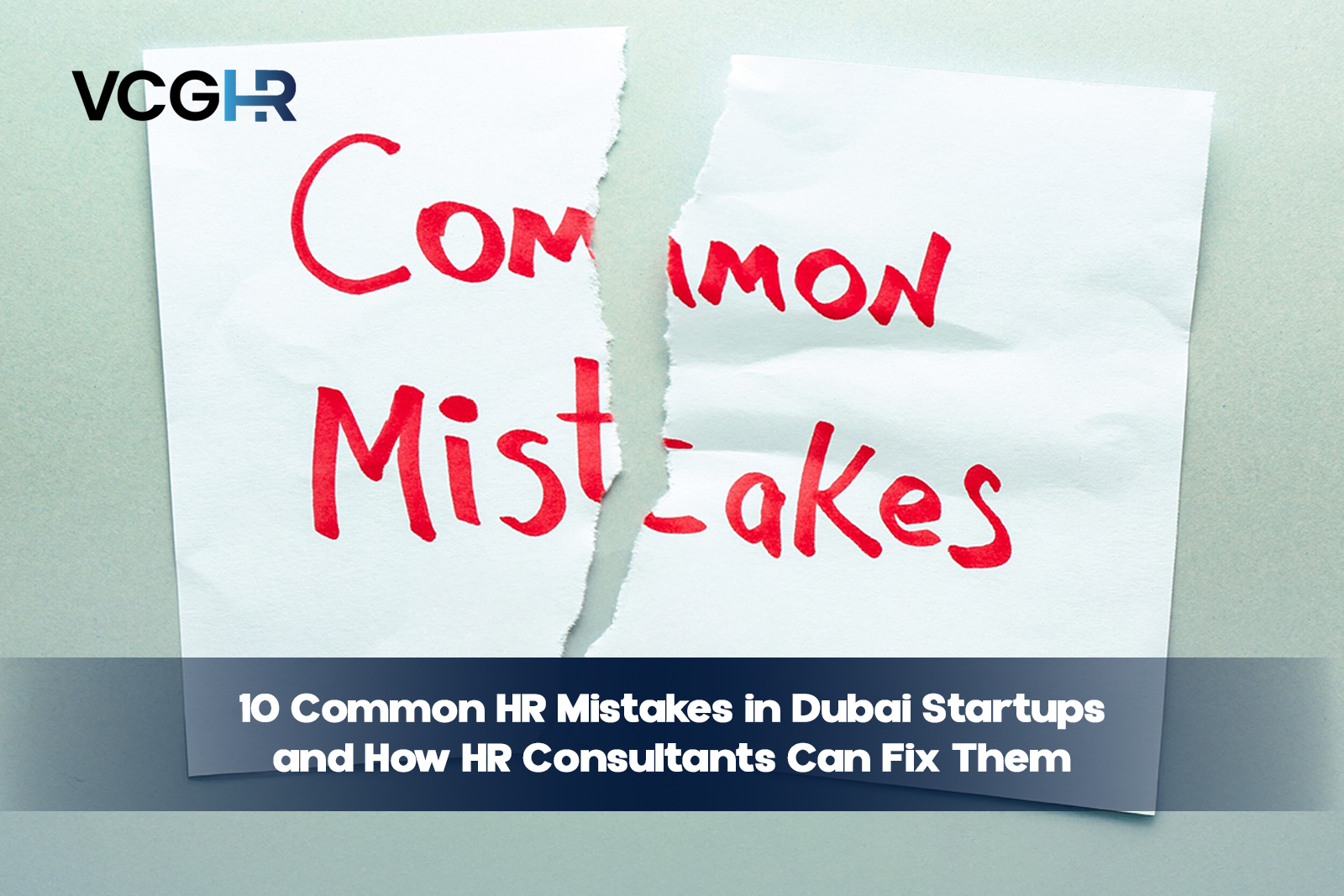 10 HR Mistakes in Dubai Startups & How Consultants Fix Them