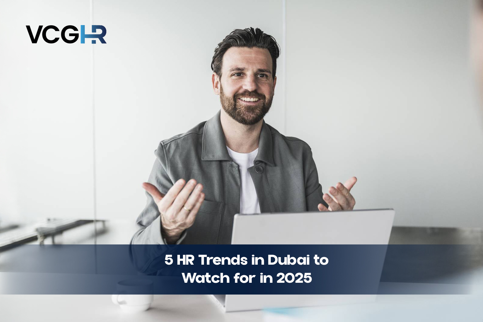 Top HR Trends in Dubai 2025: Shaping the Future of Work