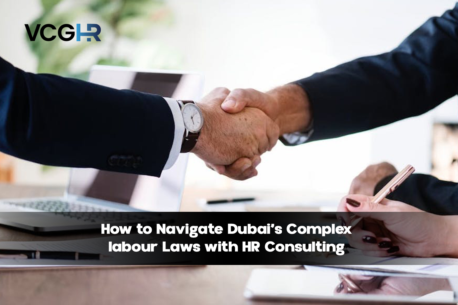 How to Navigate Dubai’s Complex labour Laws with HR Consulting?